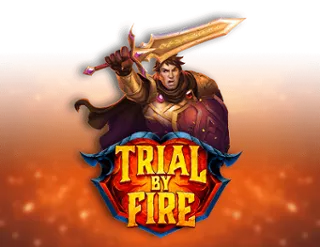 Trial By Fire